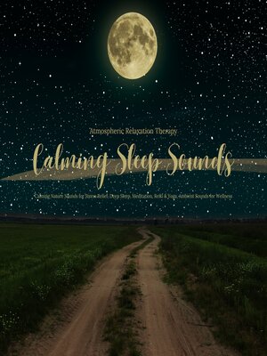 cover image of Calming Sleep Sounds--Ambient Relaxation Therapy--Calming Nature Sounds